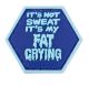 HEX Patch:It's Not Sweat- PVC