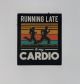 PVC Patch: Running Late Is My Cardio