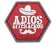 HEX Patch:Adios Bitchachos- PVC